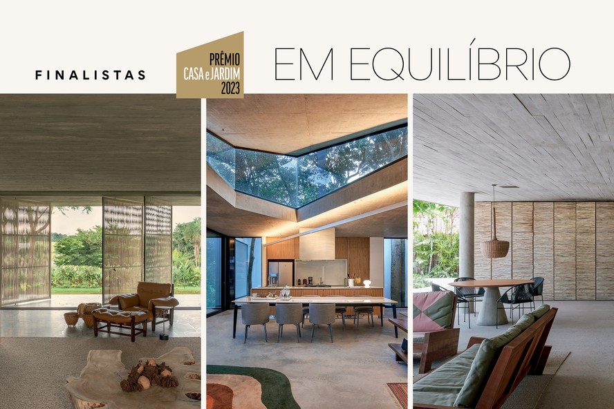 Conheça os três projetos finalistas da categoria 'Em Equilíbrio' do Prêmio Casa e Jardim 2023